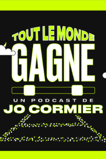 TOUT LE MONDE GAGNE Podcast
